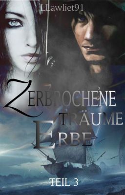 Zerbrochene Träume - Erbe ( Teil III )