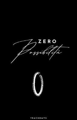 Zero Possibilità [oneshot]