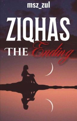 ZIQHAS: The Ending [Edit]