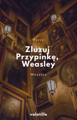 Zluzuj Przypinkę, Weasley ▶ Percy Weasley