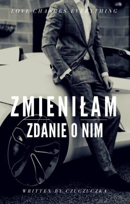 Zmieniłam zdanie o nim...