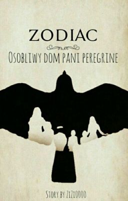 Zodiac || Osobilwy dom pani Peregrine 