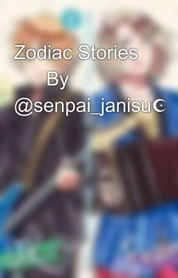 Zodiac Stories        By @senpai_janisu☪