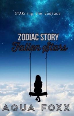 Zodiac Story- Fallen Stars