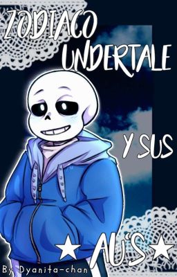 ✦✧ •Zodiaco Undertale Y Sus Aus• ✧✦