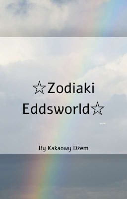 ☆Zodiaki☆ Eddsworld