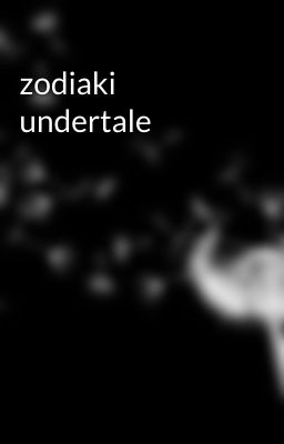 zodiaki undertale