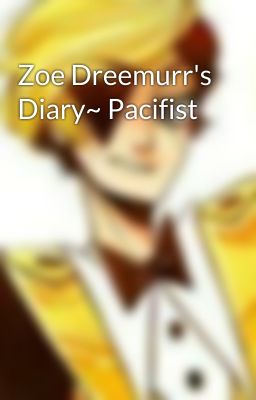Zoe Dreemurr's Diary~ Pacifist
