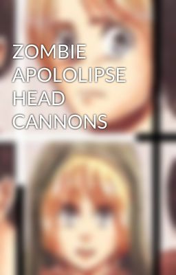 ZOMBIE APOLOLIPSE HEAD CANNONS