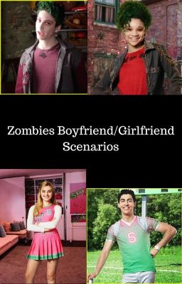 Zombies Boyfriend/Girlfriend Scenarios