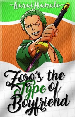 Zoro is the type of boyfriend