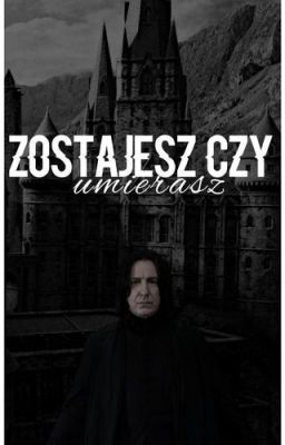 Zostajesz czy umierasz- Harry Potter