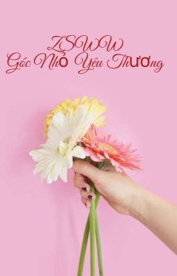 ZSWW_Góc Nhỏ Yêu Thương 