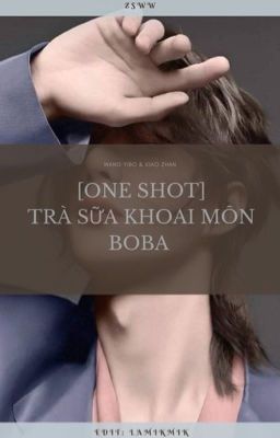 [ZSWW] -  One Shot - Trà Sữa Khoai Môn Boba (EDIT) (HOÀN)