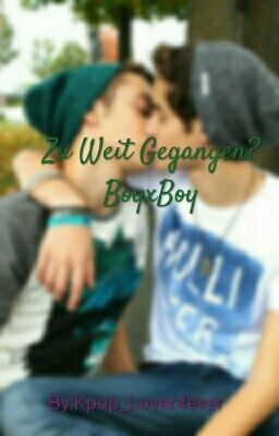 Zu Weit Gegangen? BoyxBoy