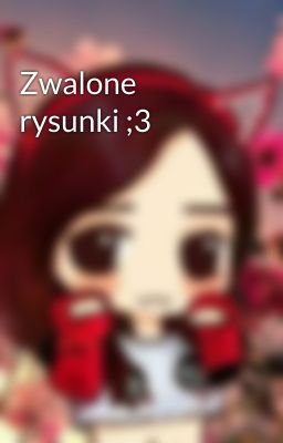 Zwalone rysunki ;3