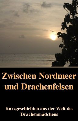 Zwischen Nordmeer und Drachenfelsen