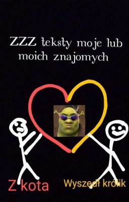 ZZZ teksty moje lub moich znajomych