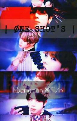 ×| ØNE SHØT'S |×| Bangtan y tú |×