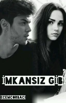 İMKANSIZ GİBİ