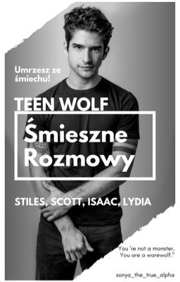 ŚMIESZNE ROZMOWY • TEEN WOLF ✓