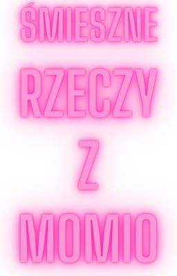 Śmieszne rzeczy z momio