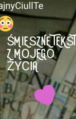 Śmieszne teksty z mojego życia 🌹