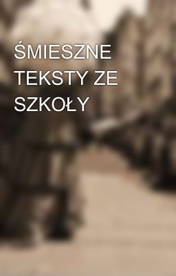 ŚMIESZNE TEKSTY ZE SZKOŁY 