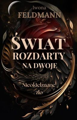 Świat rozdarty na dwoje. Nieokiełznane zło