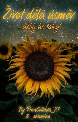 🌻Život dělá úsměv🌻 [SOUTĚŽ/VÝZVA]