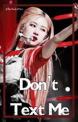 *˗ˏˋ🚗✩DON'T TEXT ME✩🚗ˎˊ ˗ ⋰Rosé x Mi Yeon x Woo Young⋱ «✔️TERMINADA✔️»