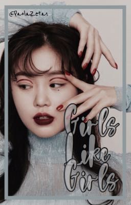 ˗ˏˋ🔬✧GIRLS LIKE GIRLS✧🔬ˎˊ ˗ [SOONNIE] «♾1.S♾» «✔️TERMINADA✔️»