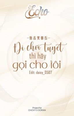 ˏ𝓔𝓬𝓱𝓸 | 01:00 ༉‧₊˚ Đi chơi tuyết thì hãy gọi cho tôi