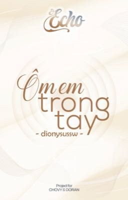 ˏ𝓔𝓬𝓱𝓸 | 3:00 ༉‧₊˚ Ôm em trong tay.