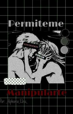 ~:::Δ~ Permíteme Manipularte ~Δ:::~ (Otro Fanfic HeidAl)