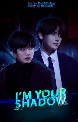 Я твоя тень [Vkook]