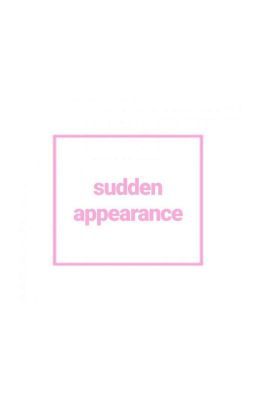 ❀ѕυdden appearance❀