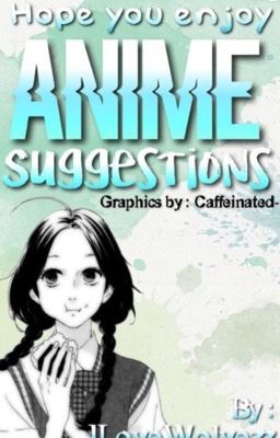 ѕυggєѕтισиѕ✔️|| Anime Suggestions ||