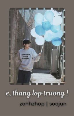 ୧soojun୨ ê, thằng lớp trưởng! 