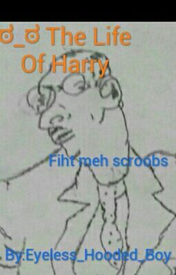 ಠ_ಠ The Life Of Harry