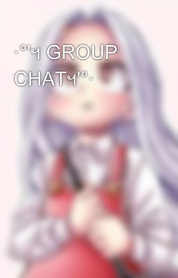 ·°'ฯ GROUP CHATฯ'°·