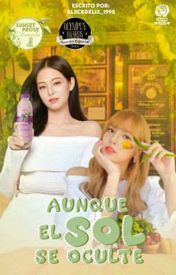 🪷  ׅ ᗂ    ☀️  𝐀𝐔𝐍𝐐𝐔𝐄 𝐄𝐋 𝐒𝐎𝐋 𝐒𝐄 𝐎𝐂𝐔𝐋𝐓𝐄 │JENLISA FANFIC 