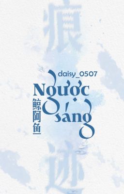 ° ᡣ 痕迹 | 20:00 ‧₊˚ ⋅ Ngược sáng