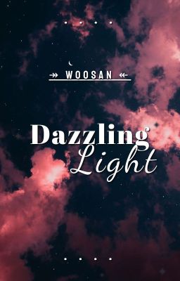 ᴅᴀᴢᴢʟɪɴɢ ʟɪɢʜᴛ | 爱 | WooSan