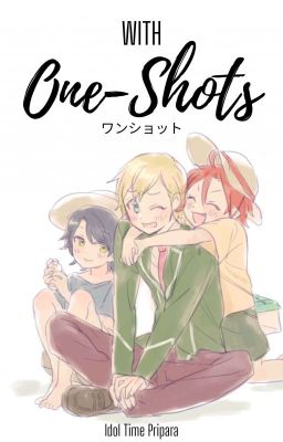 [ᴘʀɪᴘᴀʀᴀ]One-shots||With