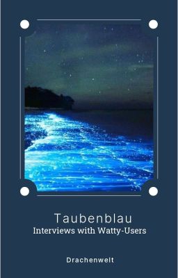 🧊 ᴛᴀᴜʙᴇɴʙʟᴀᴜ // ɪɴᴛᴇʀᴠɪᴇᴡꜱ ᴜɴᴅ ꜰᴀᴄᴛꜱ ᴀʙᴏᴜᴛ ᴡᴀᴛᴛᴘᴀᴅ-ᴜꜱᴇʀ