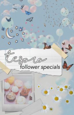 ᴛᴇsᴏʀᴏ [follower specials]