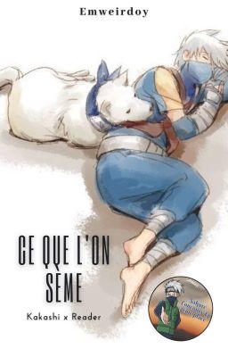 ℂ𝕖 𝕢𝕦𝕖 𝕝'𝕠𝕟 𝕤è𝕞𝕖 | Kakashi x Reader ~ One-Shot