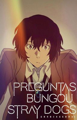 ぎもん | Preguntas; Bungou Stray Dogs.