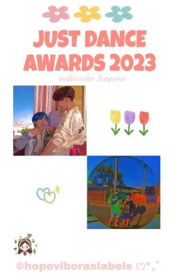 ꒰さ JUST DANCE AWARDS ┊HOPEV EDICIÓN 2023 彡。